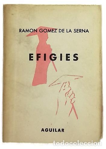 Livres: Efigies - G&oacute;mez de la Serna, Ram&oacute;n; Sainz de Robles, Federico Carlos