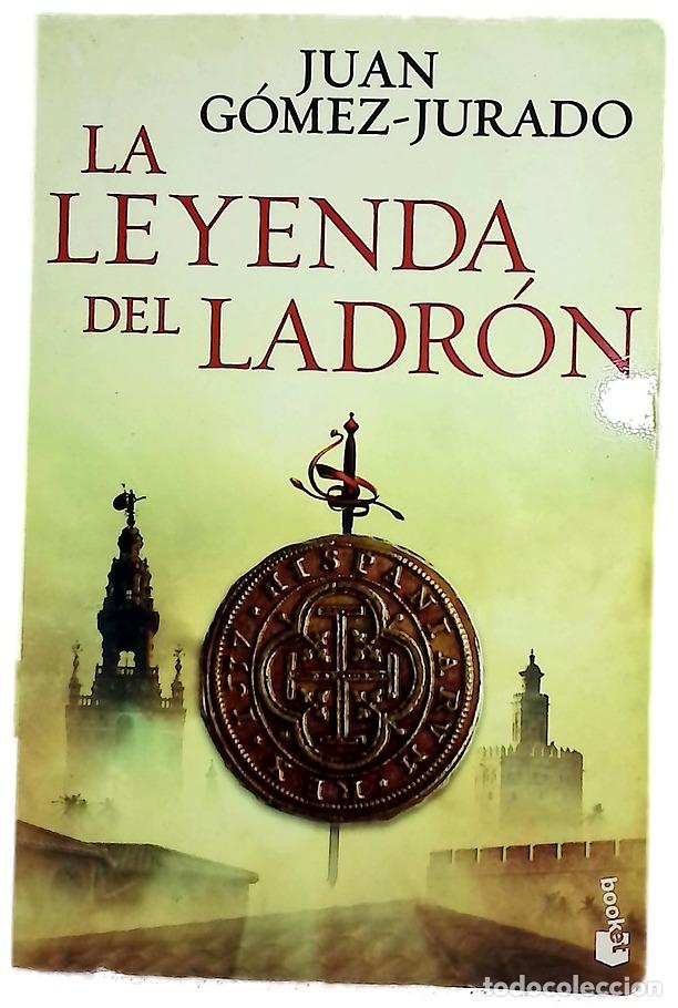 Libros: La leyenda del ladr&oacute;n - G&oacute;mez-Jurado, Juan