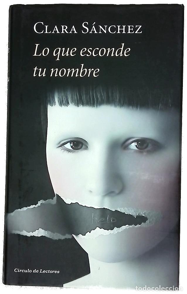 Libros: Lo que esconde tu nombre - S&aacute;nchez, Clara