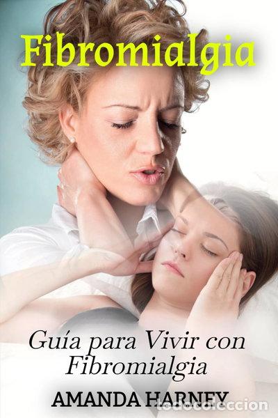 Livres: Fibromialgia: Gu&iacute;a para vivir con fibromialgia- 9798253069981