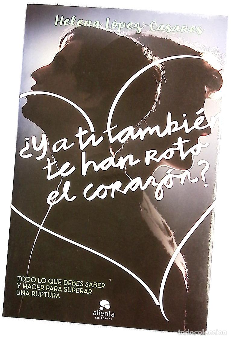 Livros em segunda m&atilde;o: &iquest;Y a ti tambi&eacute;n te han roto el coraz&oacute;n? : todo lo que debes saber y hacer para superar una ruptura