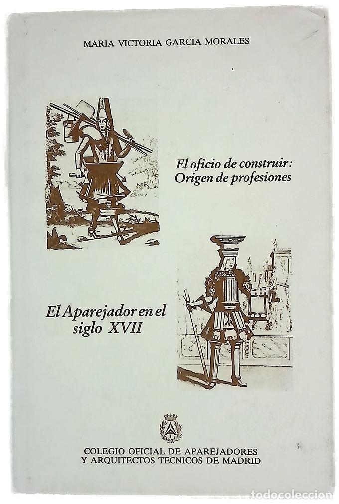 Livres: El oficio de construir, origen de profesiones El aparejador en el siglo XVII