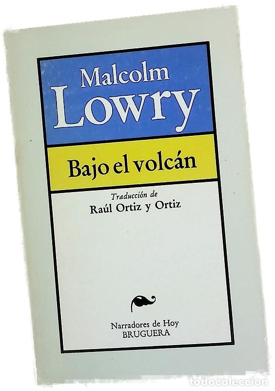 Livres: Bajo el volc&aacute;n - Lowry, Malcolm; Ortiz y Ortiz, Ra&uacute;l