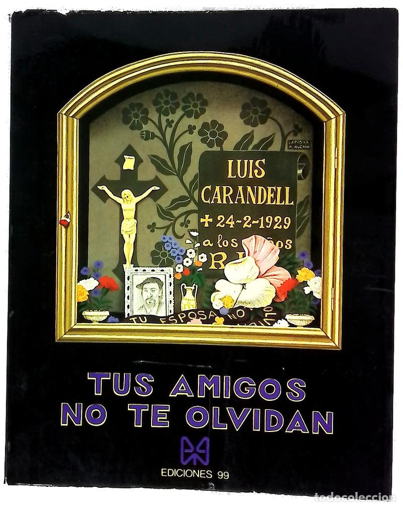 Livres: Tus amigos no te olvidan - Carandell, Luis