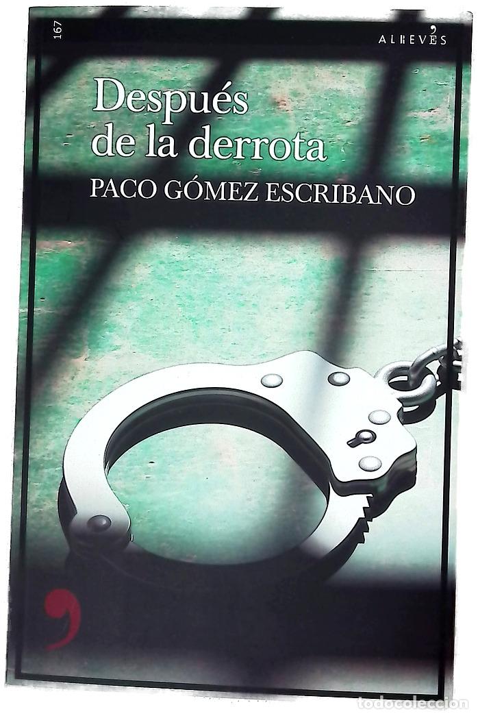 Libri di seconda mano: Despu&eacute;s de la derrota - G&oacute;mez Escribano, Paco