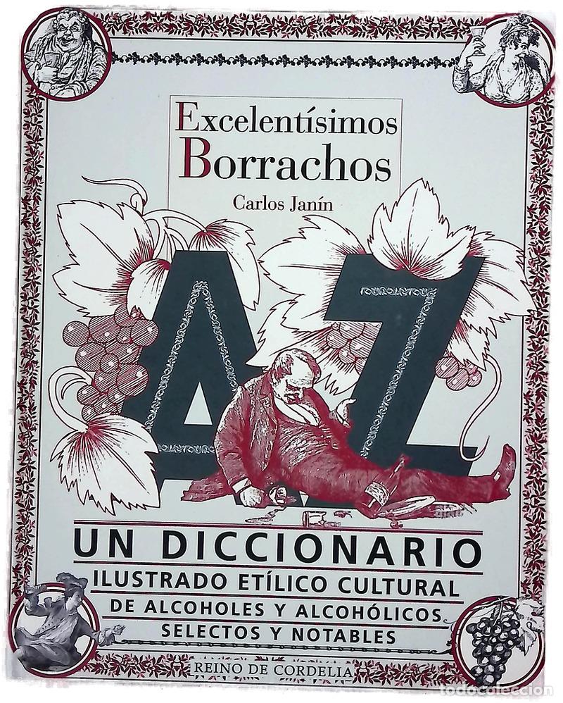 Livres: Excelent&iacute;simos borrachos : un diccionario ilustrado et&iacute;lico cultural de alcoholes y alcoh&oacute;licos s...