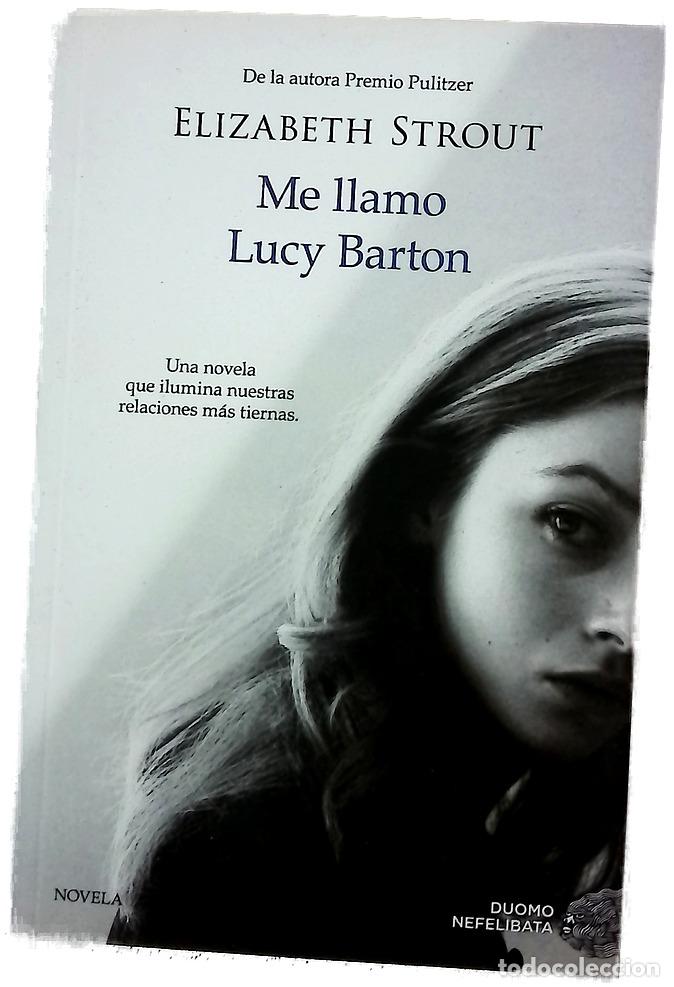 Livres: Me llamo Lucy Barton - Strout, Elizabeth; Casas, Flora