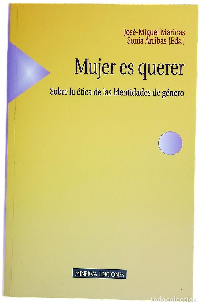 Livres: Mujer es querer sobre la &eacute;tica de las identidades de g&eacute;nero