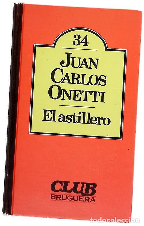 Libros: El astillero - Onetti, Juan Carlos