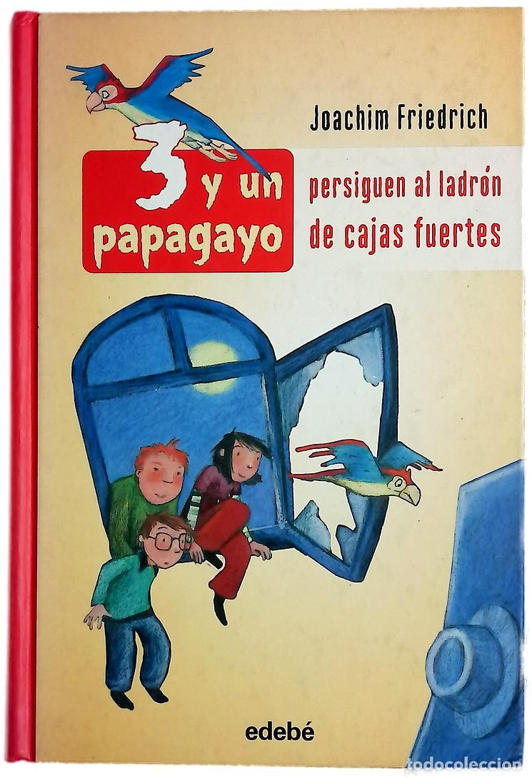 Libros: 3 y un papagayo persiguen al ladr&oacute;n de cajas fuertes