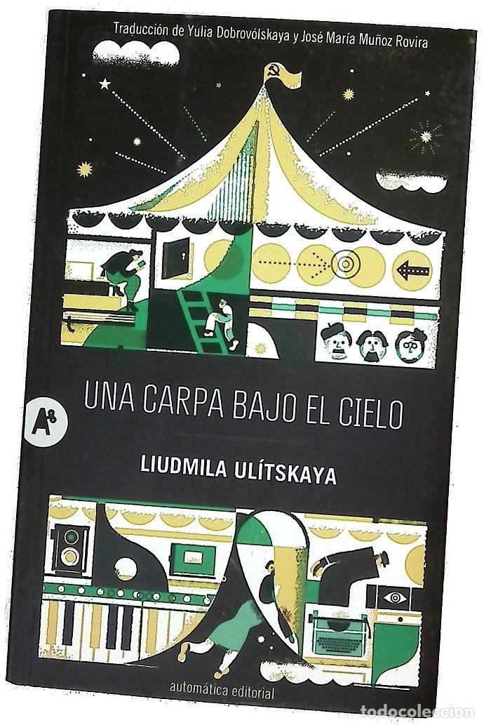 B&uuml;cher: Una carpa bajo el cielo - Ul&iacute;tskaya, Liudmila; Dobrovolskaya, Yulia; Mu&ntilde;oz Rovira, Jos&eacute; Mar&iacute;a