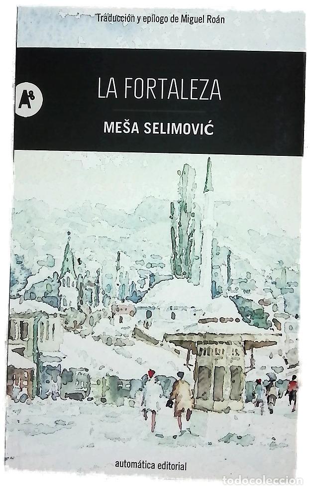 B&uuml;cher: La fortaleza - Selimovic, Mesa; Ro&aacute;n, Miguel