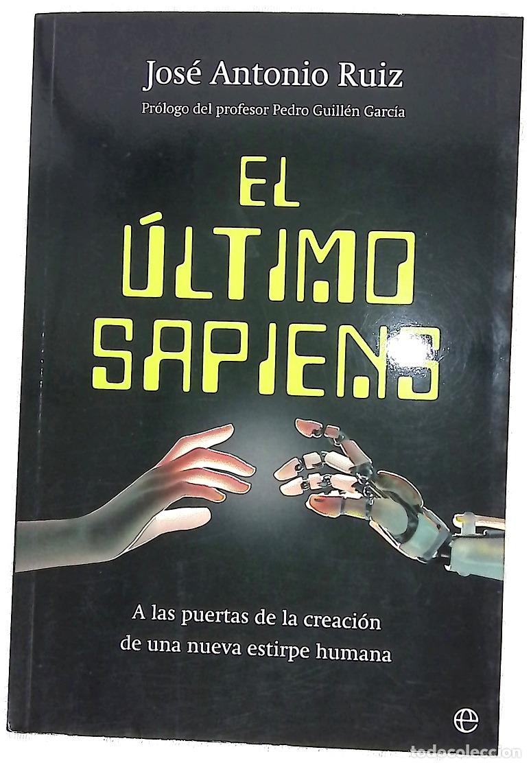 B&uuml;cher: El &uacute;ltimo sapiens : a las puertas de la creaci&oacute;n de una nueva estirpe humana
