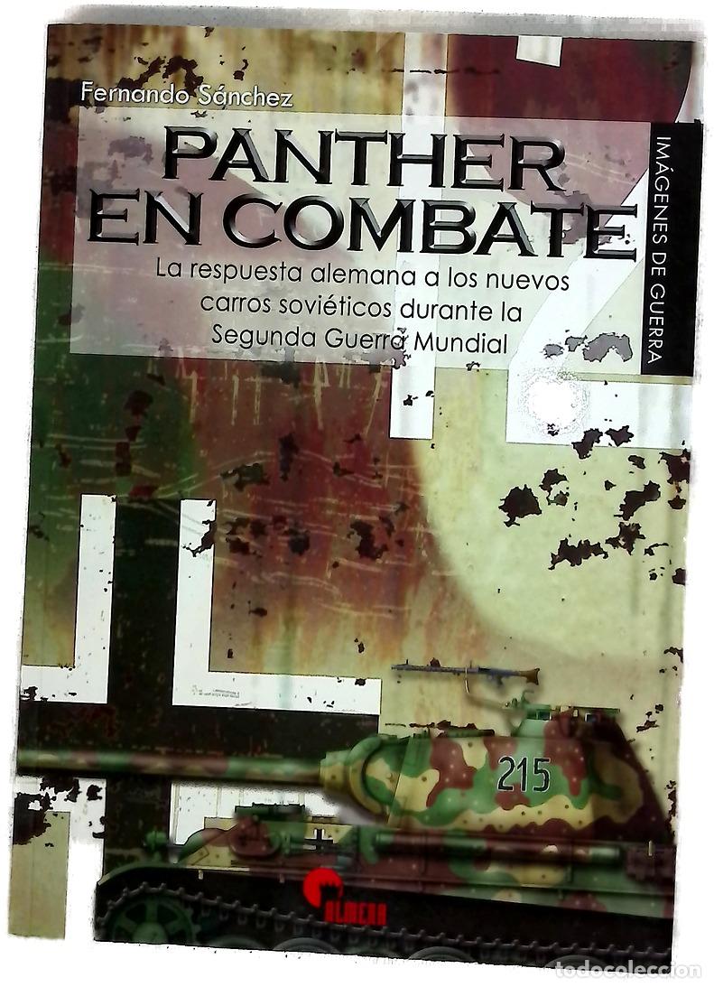 B&uuml;cher: Panther en combate : la respuesta alemana a los nuevos carros sovi&eacute;ticos durante la Segunda Guerr...
