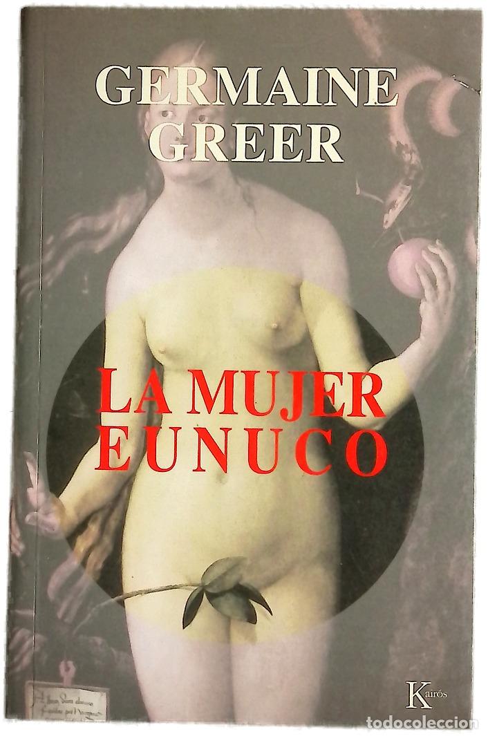 Libros: La mujer eunuco - Greer, Germaine