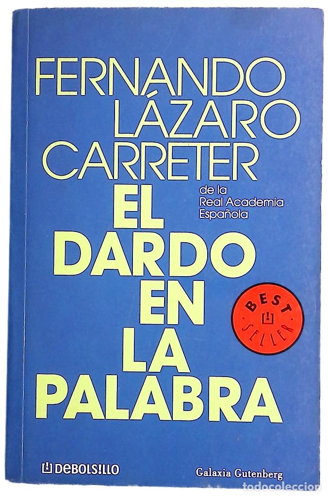 Livres: El dardo en la palabra - L&aacute;zaro Carreter, Fernando