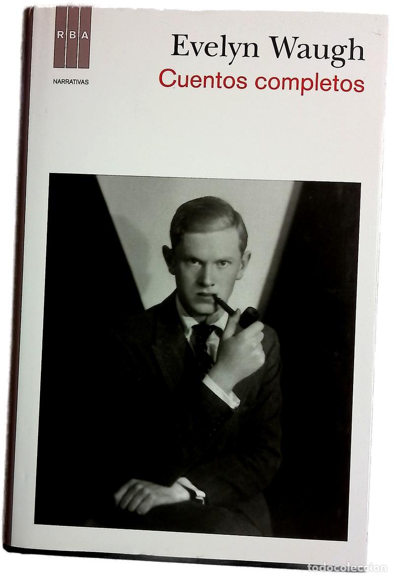 Libros: Cuentos completos - Waugh, Evelyn; Murillo Fort, Luis