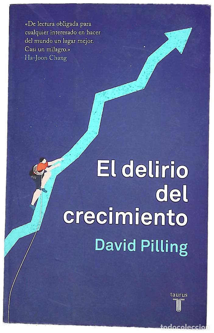 Libri di seconda mano: El delirio del crecimiento : la riqueza y el bienestar de las naciones