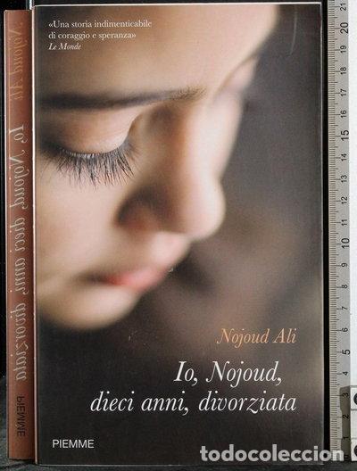 Livres: Io, Nojoud, dieci anni, divorziata- 9788856609752