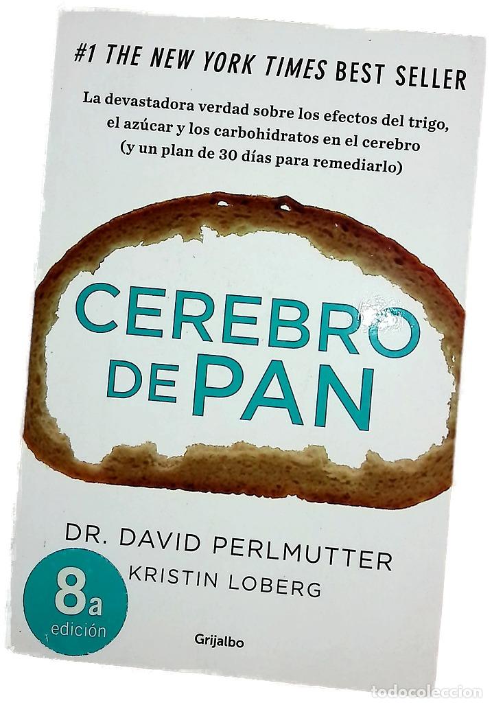 Libros: Cerebro de pan : la devastadora verdad sobre los efectos del trigo, el az&uacute;car y los carbohidratos...