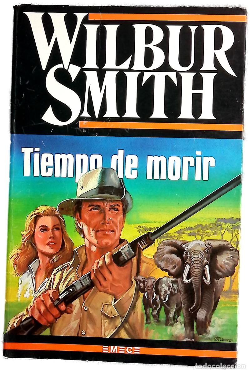 Libros: Tiempo de morir - Smith, Wilbur; &Aacute;lvarez, Olga