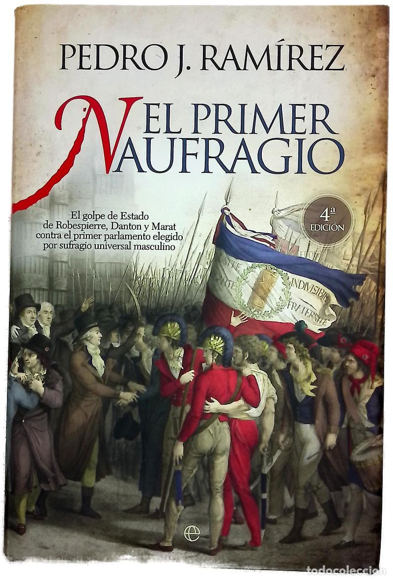 Libros: El primer naufragio el golpe de estado de Robespierre, Danton y Marat contra el primer parlamento...