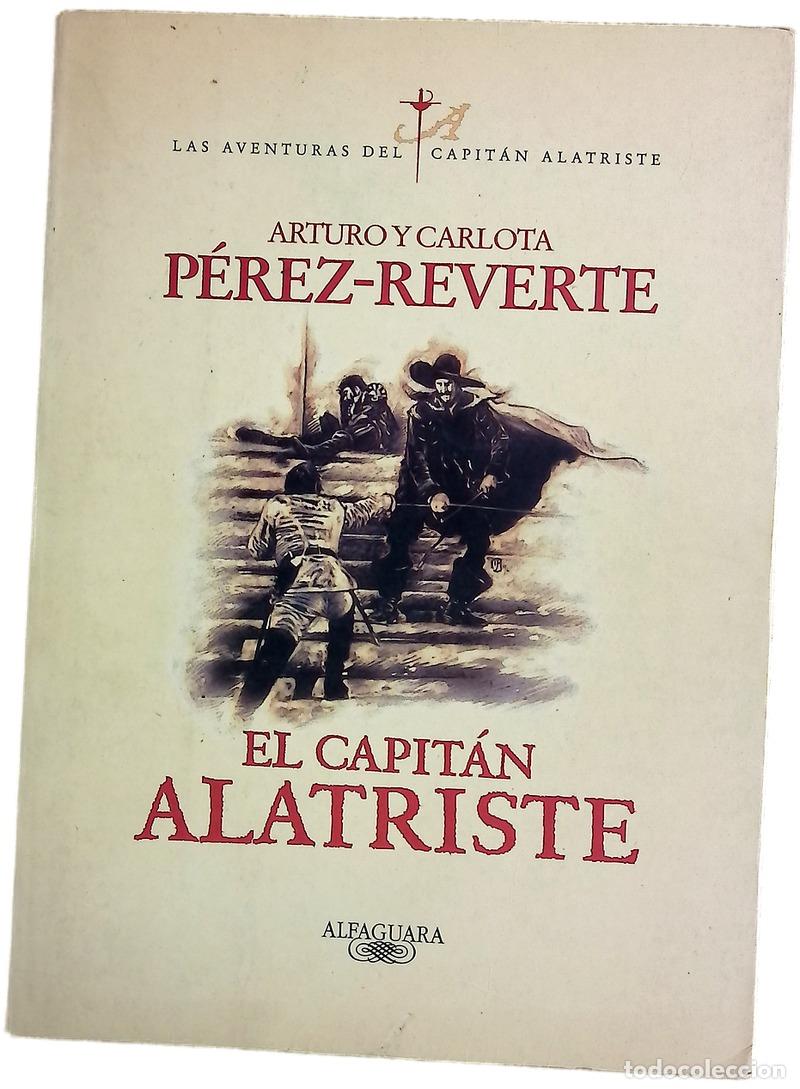 Libros: El capit&aacute;n Alatriste - P&eacute;rez-Reverte, Arturo; P&eacute;rez-Reverte, Carlota