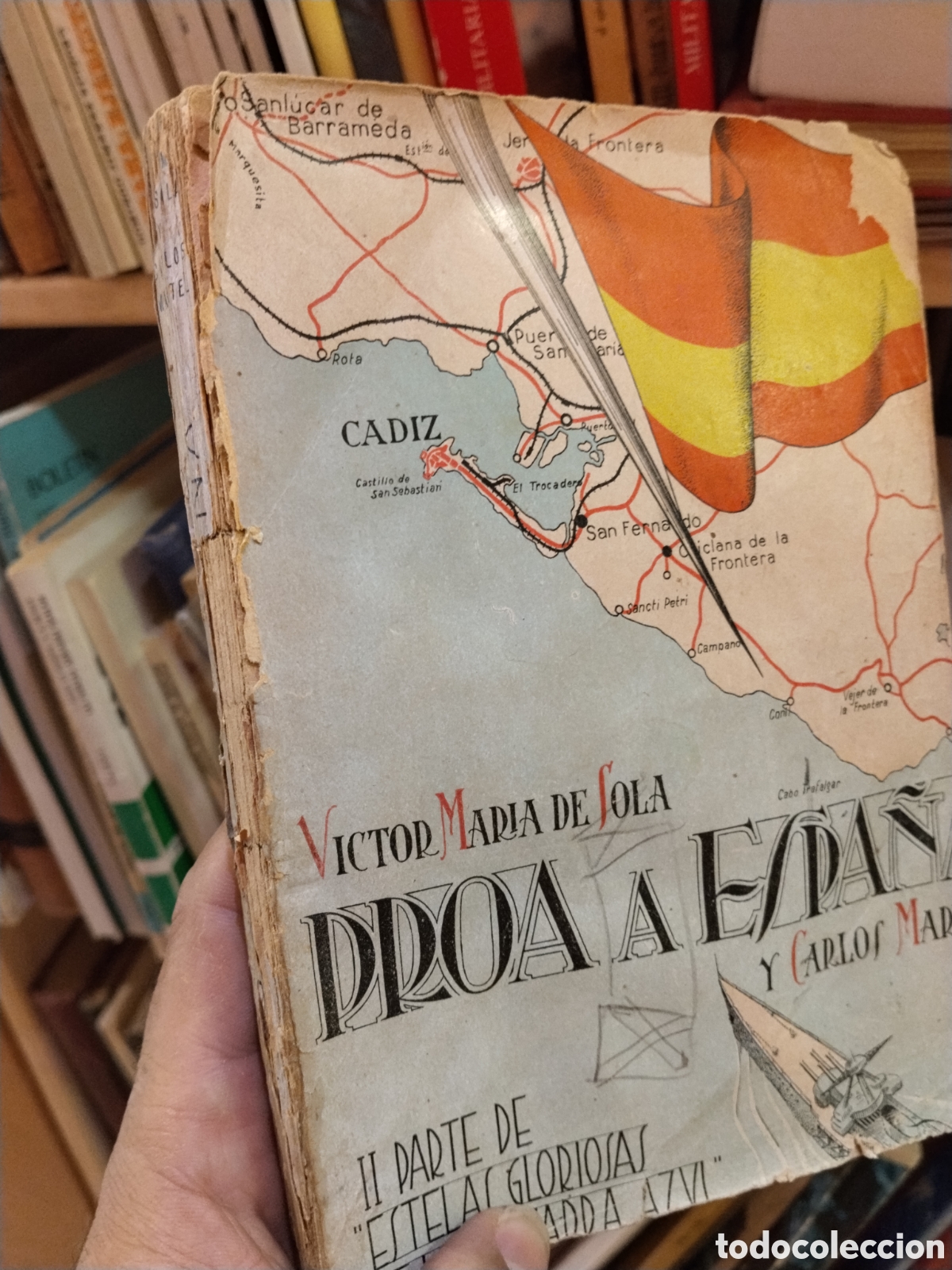 Libros: PROA  A  ESPA&Ntilde;A   II PARTE  DE  ESTELAS  GLORIOSAS DE  LA  ESCUADRA  AZUL  - SOLA , Victor  Maria  d