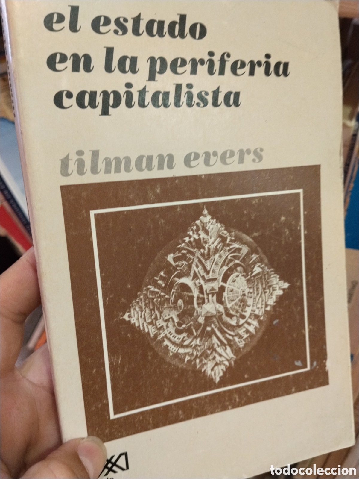 Libros: EL  ESTADO  EN  LA  PERIFERIA  CAPITALISTA MOVILIZACION CAMPESINA  EN VERACRUZ ( 1920-1938) - EVERS
