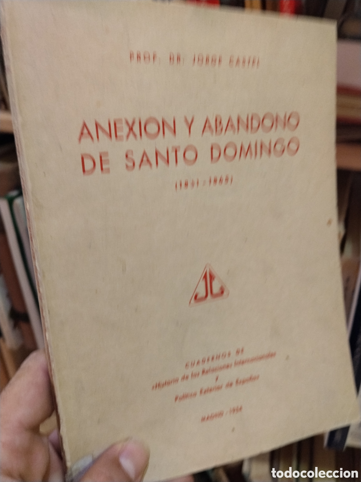 Libros: ANEXION   Y  ABANDONO  DE SANTO  DOMINGO   1861- 1865   - JORGE  CASTEL