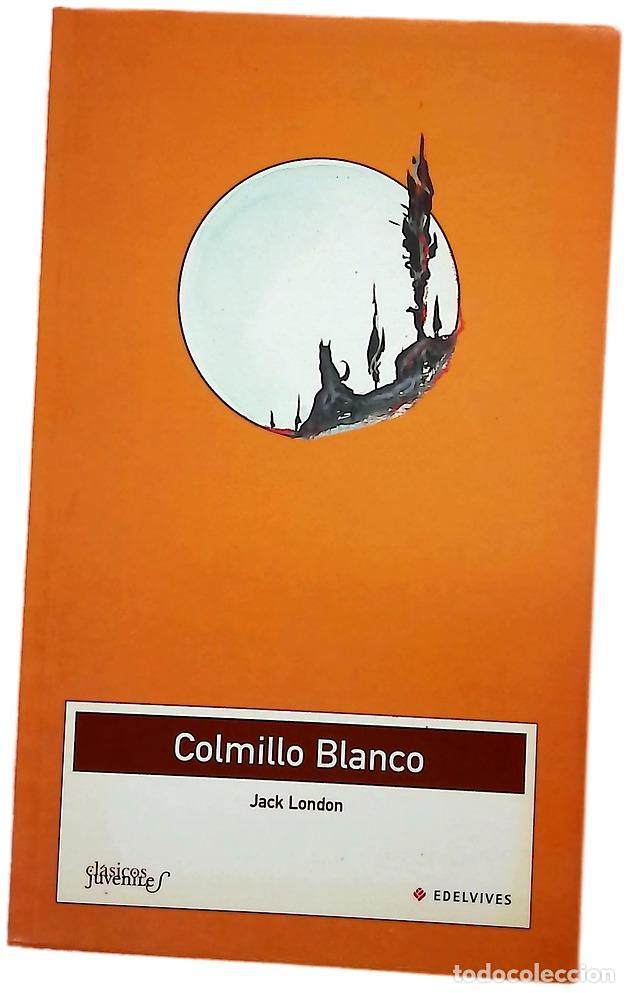 Libros: Colmillo Blanco - London, Jack; Garc&iacute;a Cuartero, Jos&eacute;; Per&eacute;s, Ram&oacute;n D