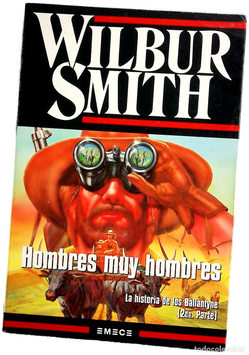 Libros: Hombres muy hombres - Smith, Wilbur; Watson, Valeria; Gurpegui, Eva; Lacorte, Jos&eacute; Manuel