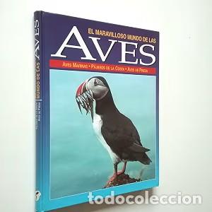 Libros: El maravilloso mundo de las aves: Aves marinas, p&aacute;jaros de costa y aves de presa - Galaxia de Libros