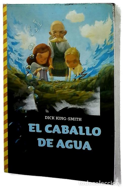 B&uuml;cher: El caballo de agua - King-Smith, Dick; P&eacute;rez, Marcelo
