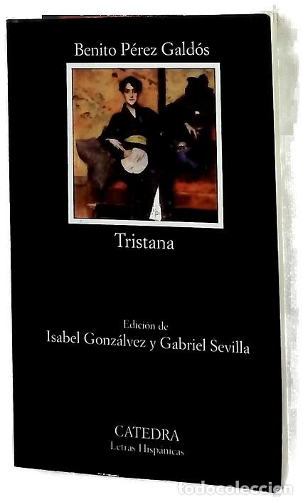 Libros: Tristana - P&eacute;rez Gald&oacute;s, Benito; Gonz&aacute;lvez, Isabel; Sevilla Llisterri, Gabriel