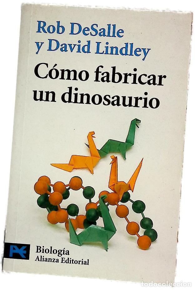 Libros: C&oacute;mo fabricar un dinosaurio la ciencia de Parque Jur&aacute;sico y El mundo perdido