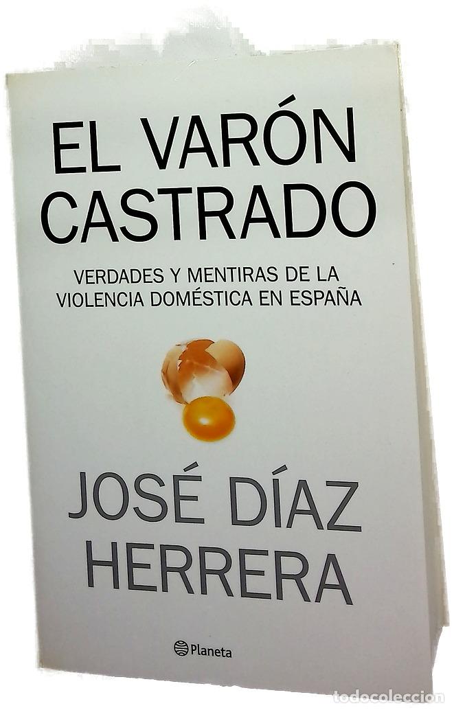 Libros: El var&oacute;n castrado verdades y mentiras de la violencia dom&eacute;stica en Espa&ntilde;a