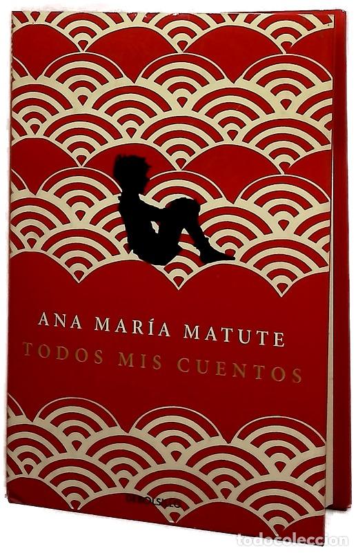 Libros: Todos mis cuentos - Matute, Ana Mar&iacute;a