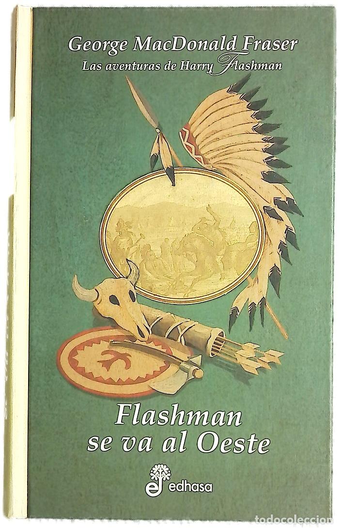 Libros: Flashman se va al Oeste - Fraser, George MacDonald