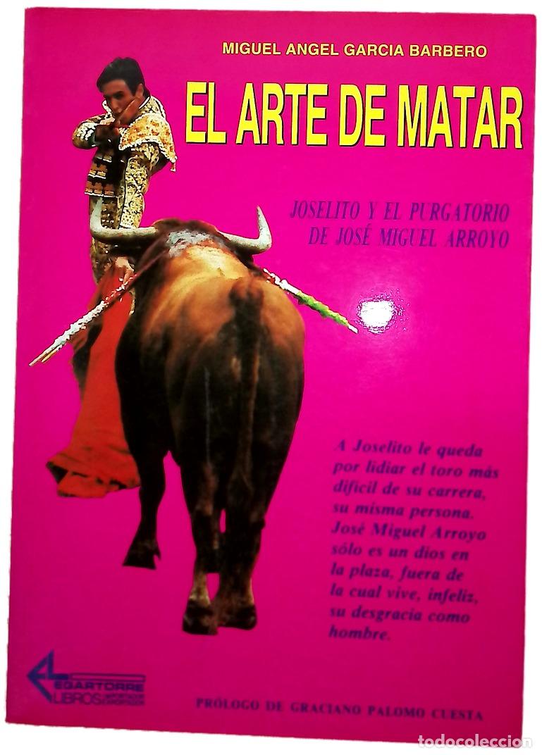 Libros: El arte de matar Joselito y el purgatorio de Jos&eacute; Miguel Arroyo