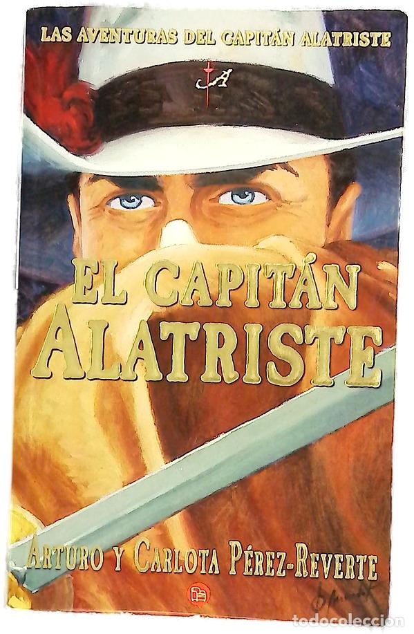 Libros: El capit&aacute;n Alatriste - P&eacute;rez-Reverte, Arturo; P&eacute;rez-Reverte, Carlota