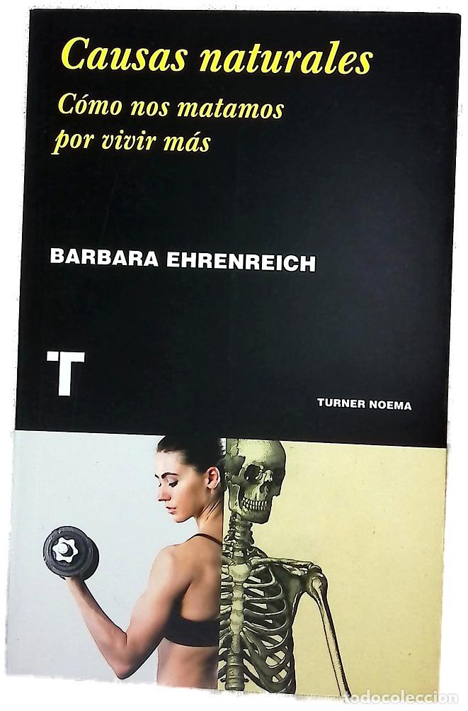 Libros: Causas naturales : c&oacute;mo nos matamos para vivir m&aacute;s