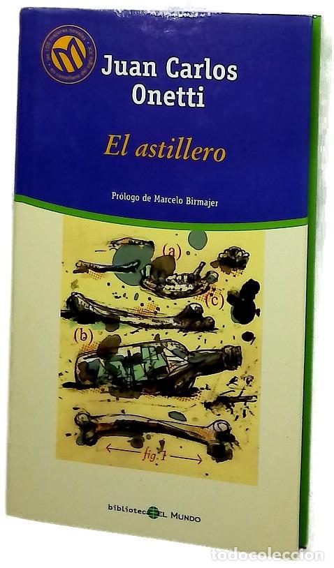 Libros: El astillero - Onetti, Juan Carlos