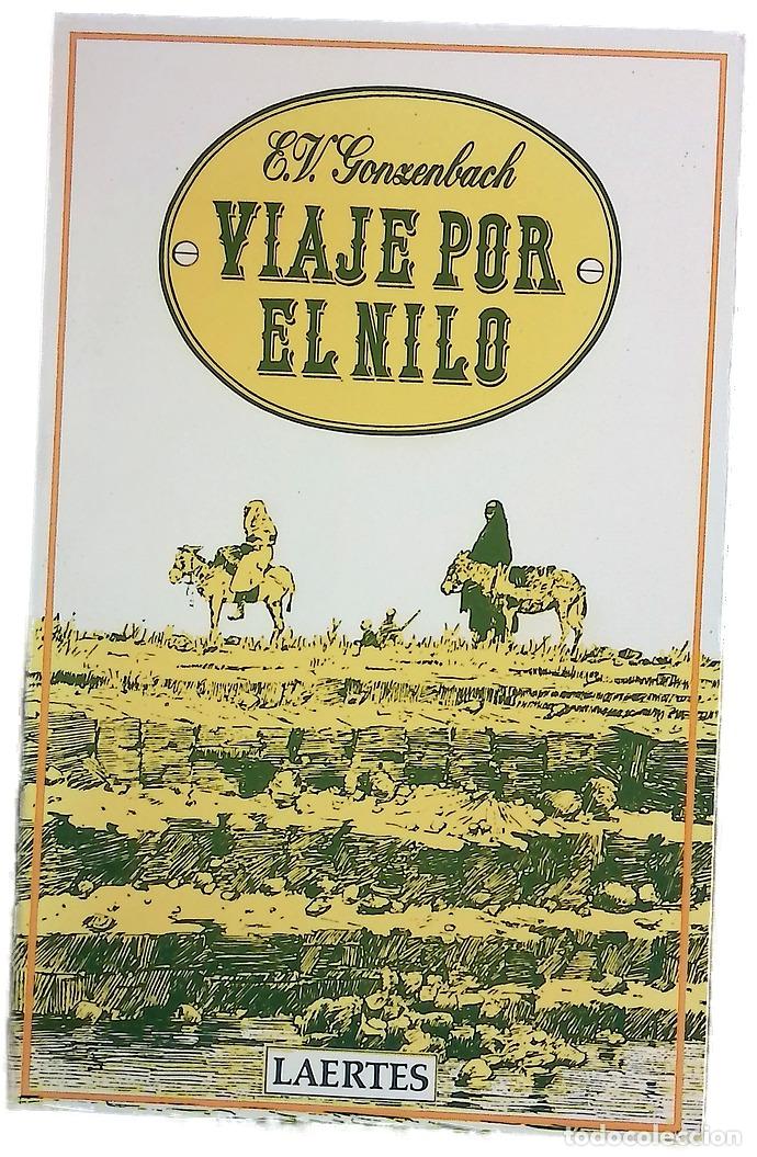 Libros: Viaje por el Nilo - Gonzenbach, Carl Arnold; Mainella, R; Wellenkamp, D. C