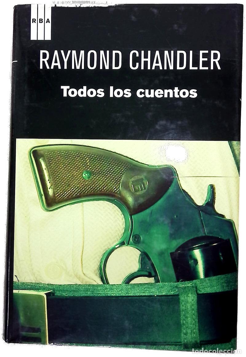 Libros: Todos los cuentos - Chandler, Raymond; Gonz&aacute;lez Corugedo, Fernando