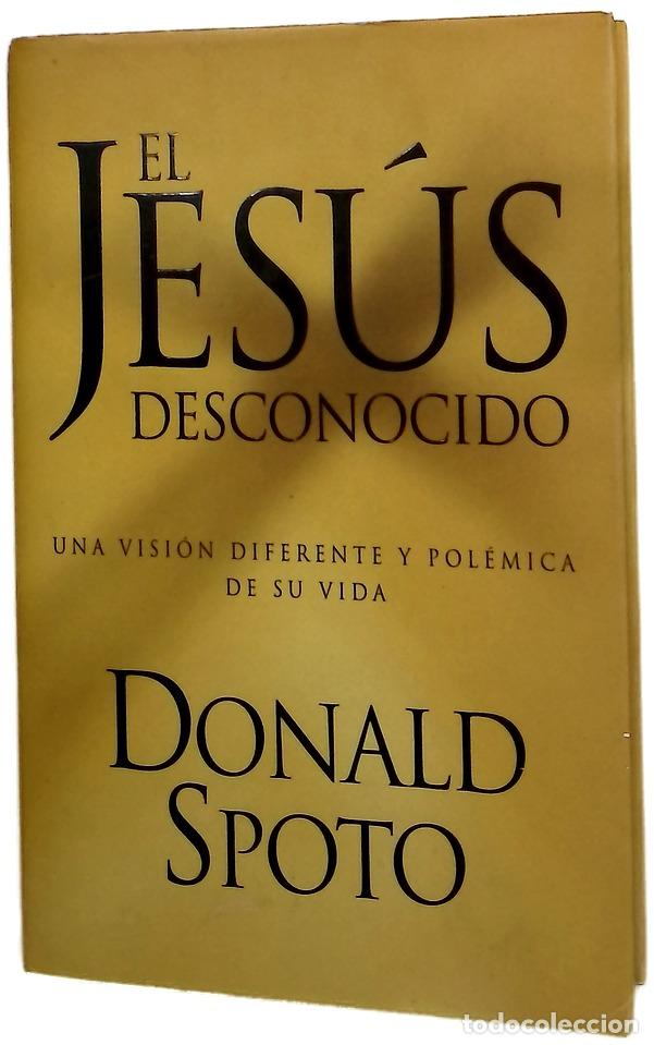 Libros: El Jesus Desconocido - Donald Spoto