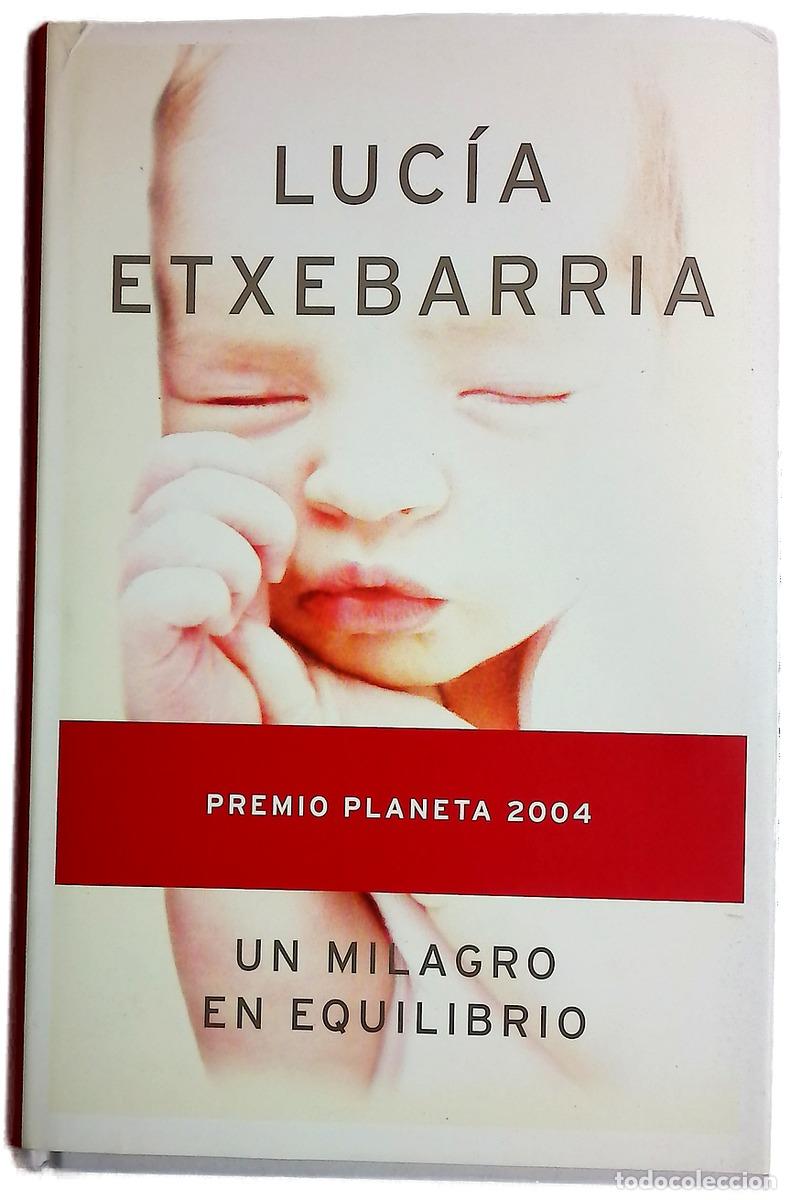Libros: Un milagro en equilibrio - Etxebarria, Luc&iacute;a