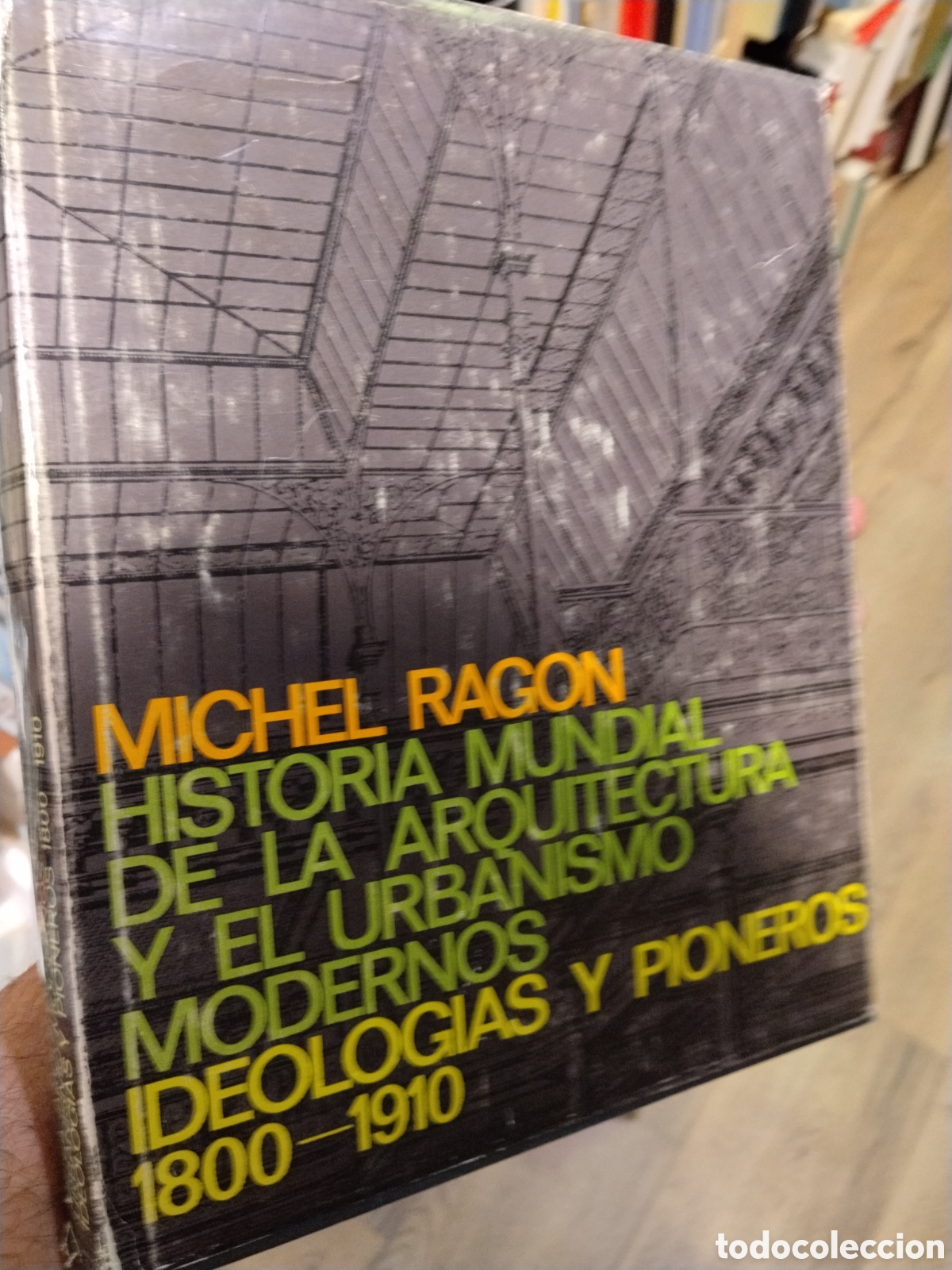 Libros: HISTORIA MUNDIAL DE LA ARQUITECTURA Y DEL URBANISMO MODERNOS TOMO 1 IDEOLOGIAS Y PIONEROS 1800-1910.
