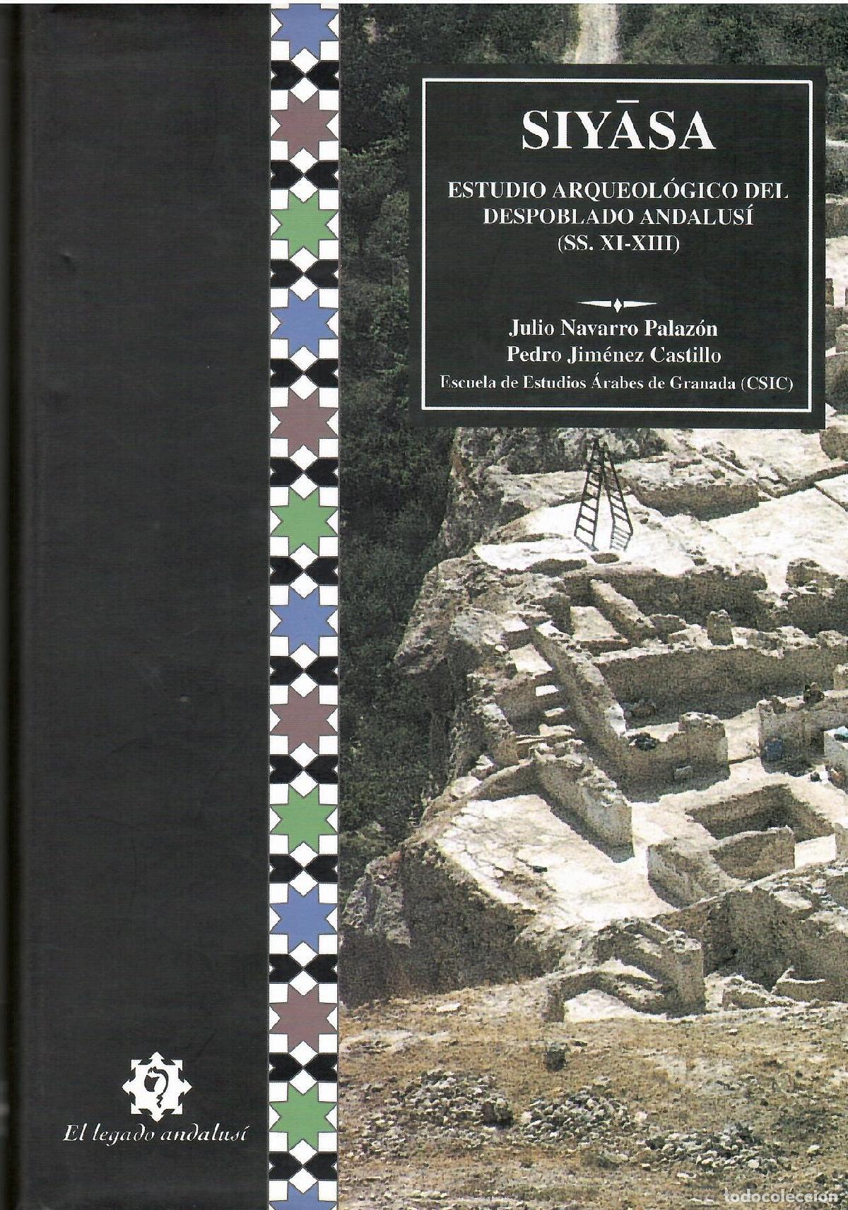 books: Siy&acirc;sa. Estudio arqueol&oacute;gico del despoblado andalus&iacute; (SS. XI-XIII). - Julio Navarro Palaz&oacute;n. Pedro J