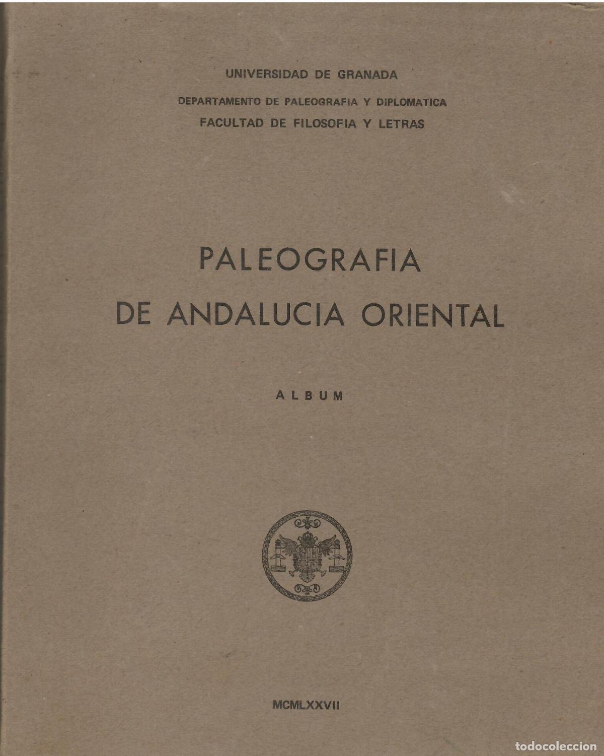 books: Paleograf&iacute;a de Andaluc&iacute;a oriental. Album. - Dirigido por Josefina Mateu Ibars. Transcripciones de El